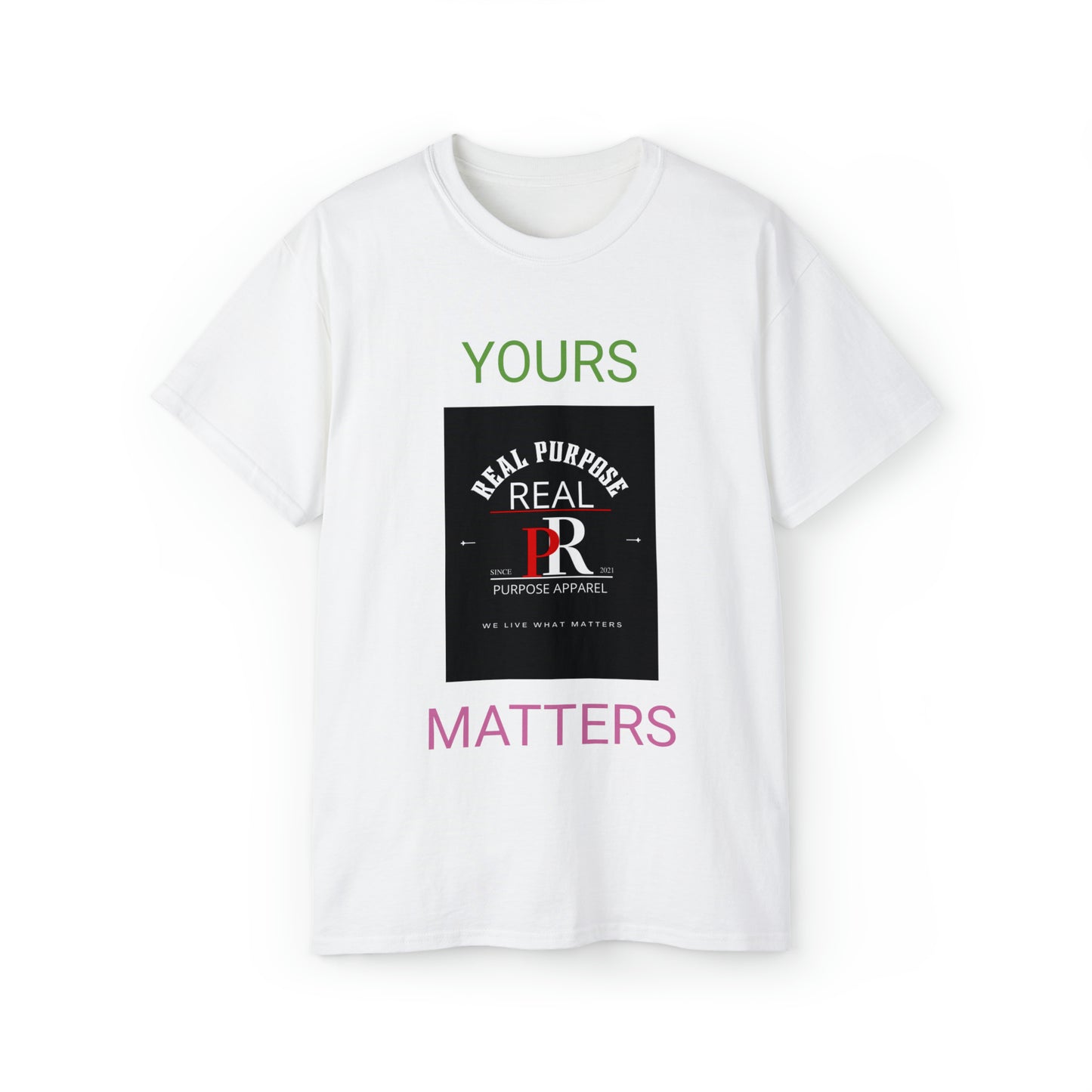 Copy of Yours Matters TShirt