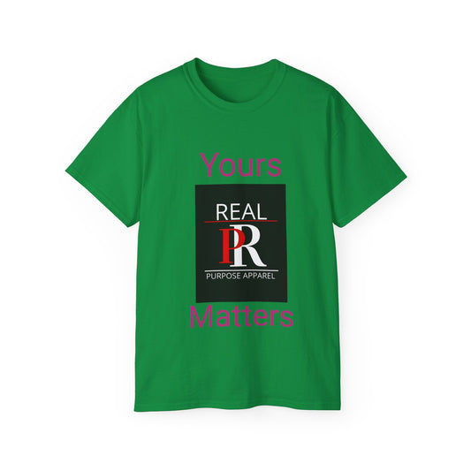 Real Purpose Logo Unisex Ultra Cotton Tee Yours Matters