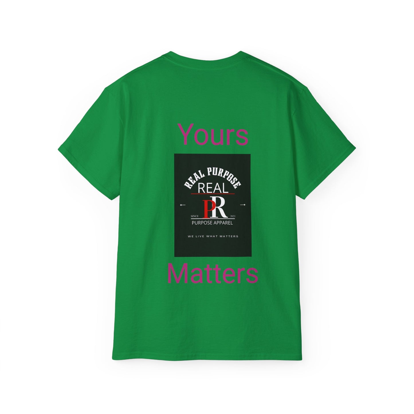 Real Purpose Logo Unisex Ultra Cotton Tee Yours Matters