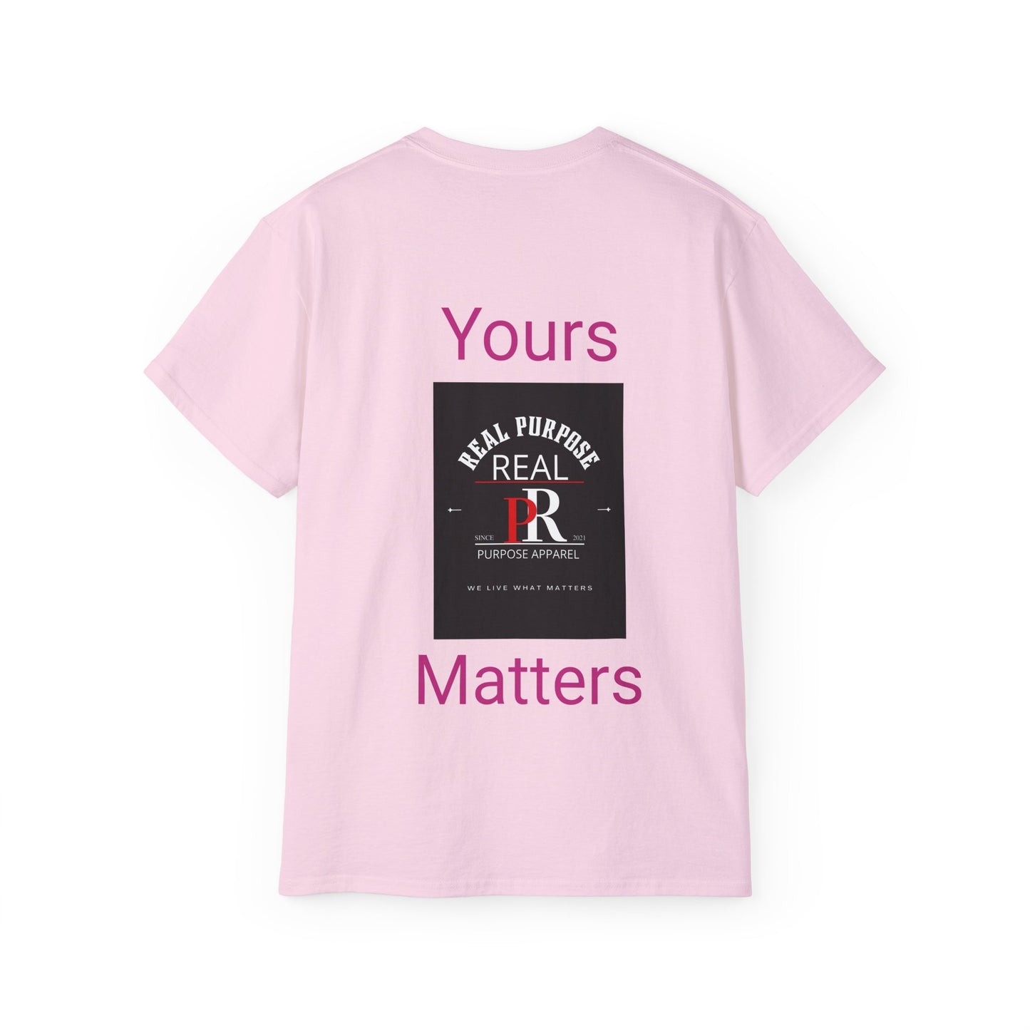 Real Purpose Logo Unisex Ultra Cotton Tee Yours Matters