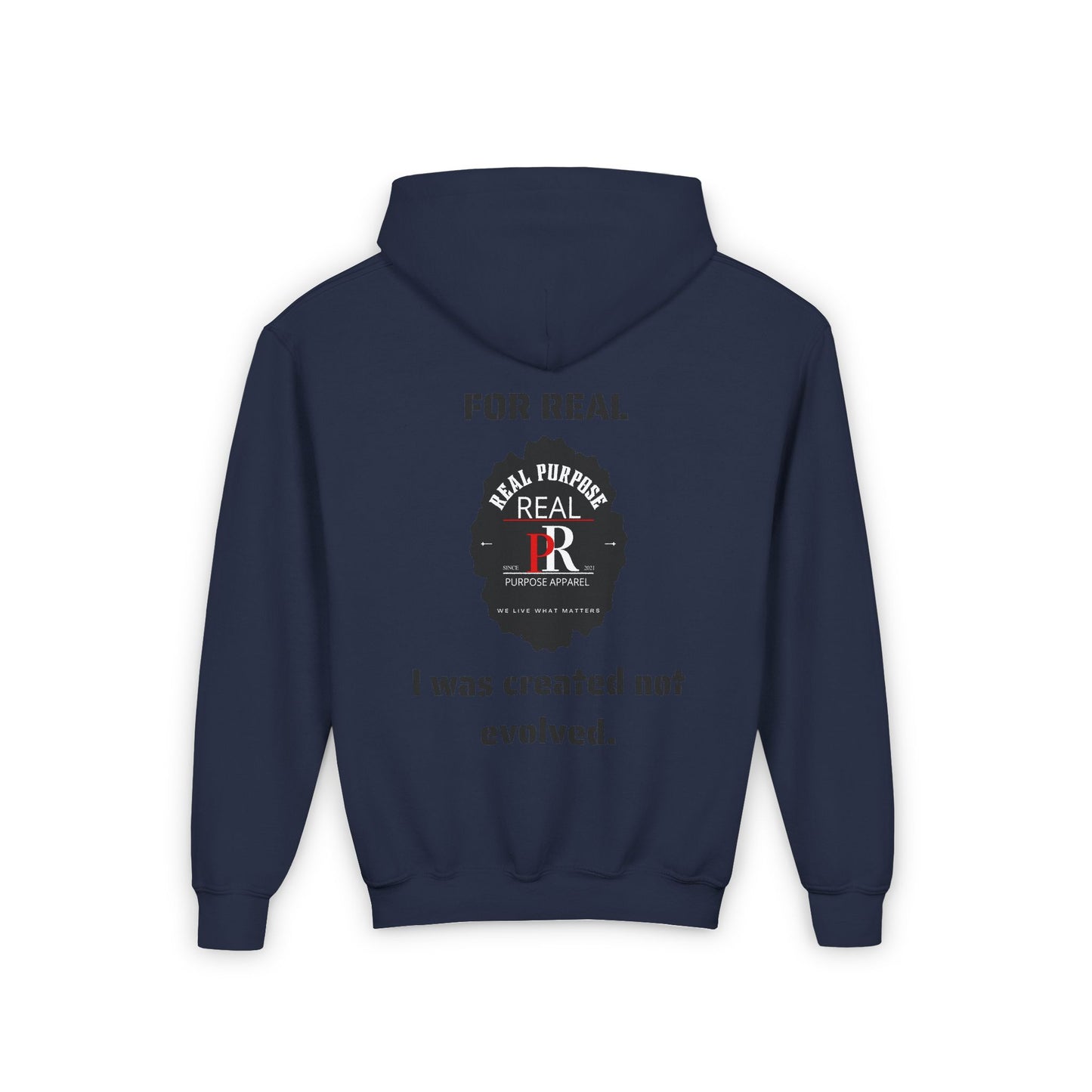 Youth Hooded Sweatshirt with Real Purpose Apparel Logo - I was created not evolved