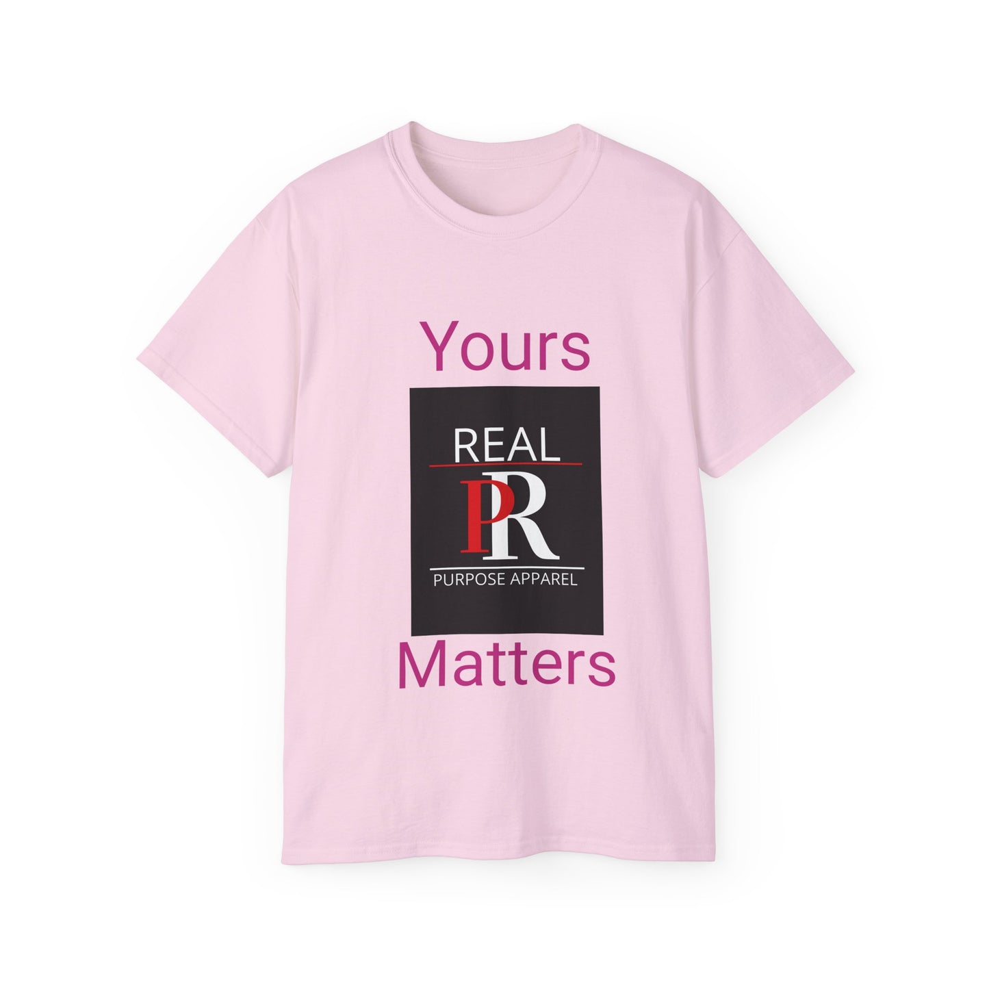 Real Purpose Logo Unisex Ultra Cotton Tee Yours Matters